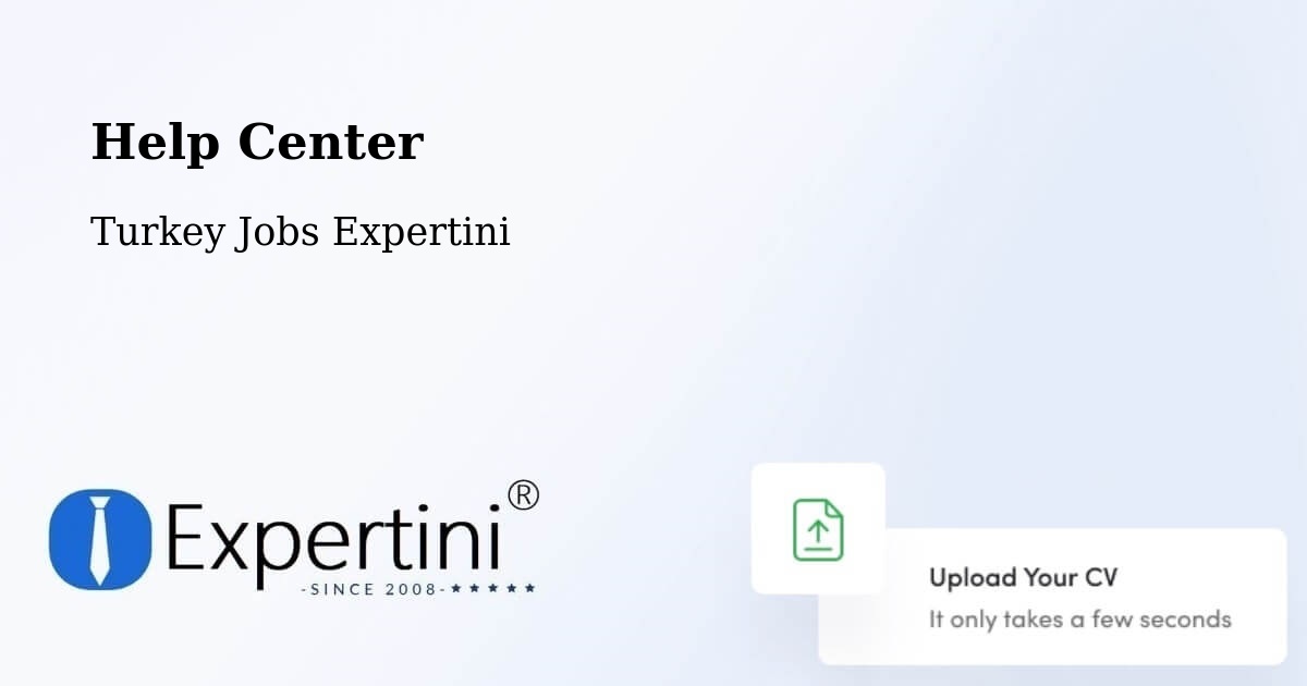 Help Center – Çayiralan - Turkey Jobs Expertini