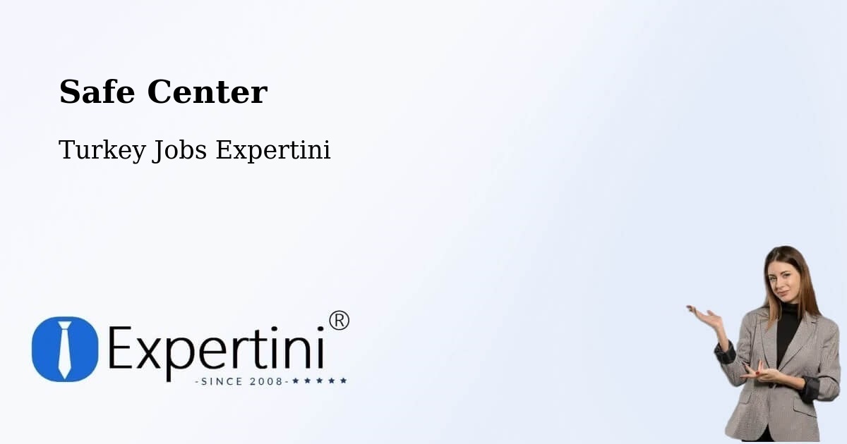 Safety Center – Çayiralan - Turkey Jobs Expertini